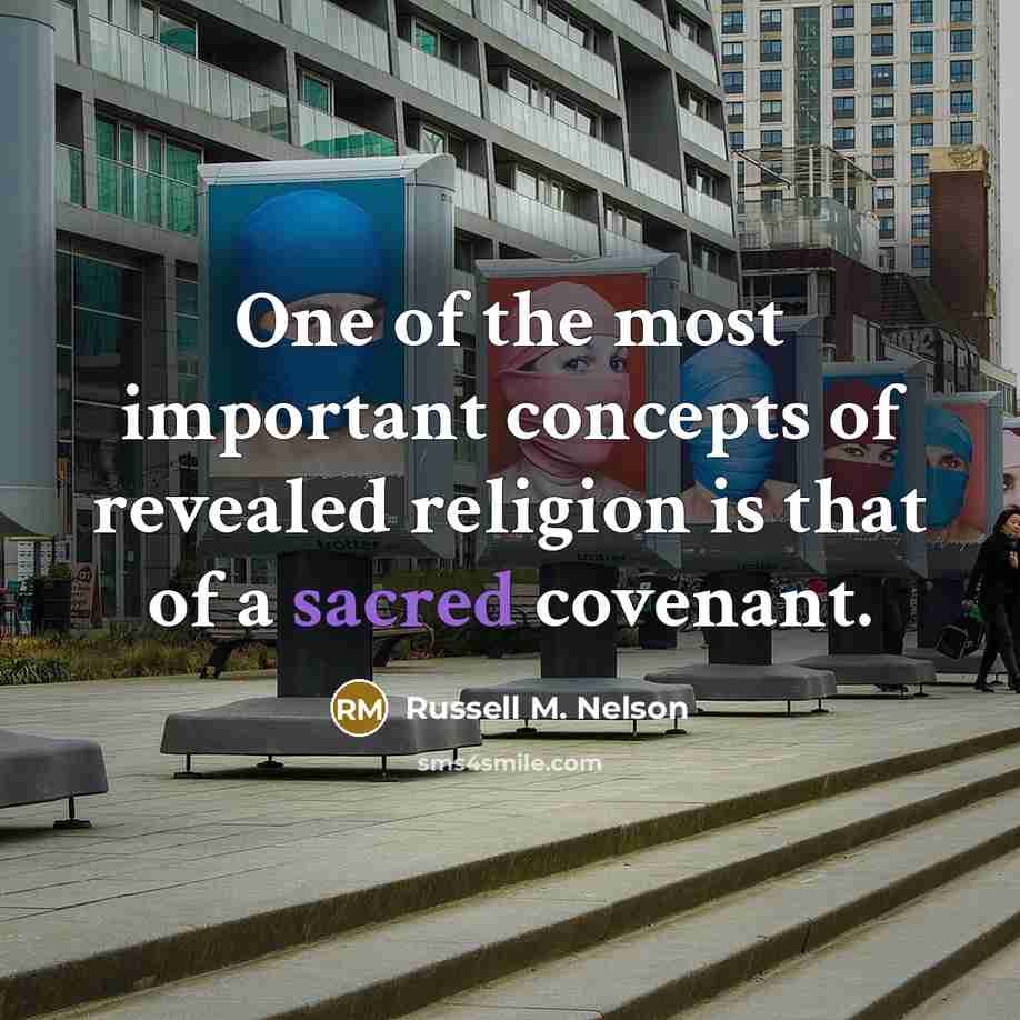 “One of the most important concepts of revealed religion is…” quote by Russell M. Nelson