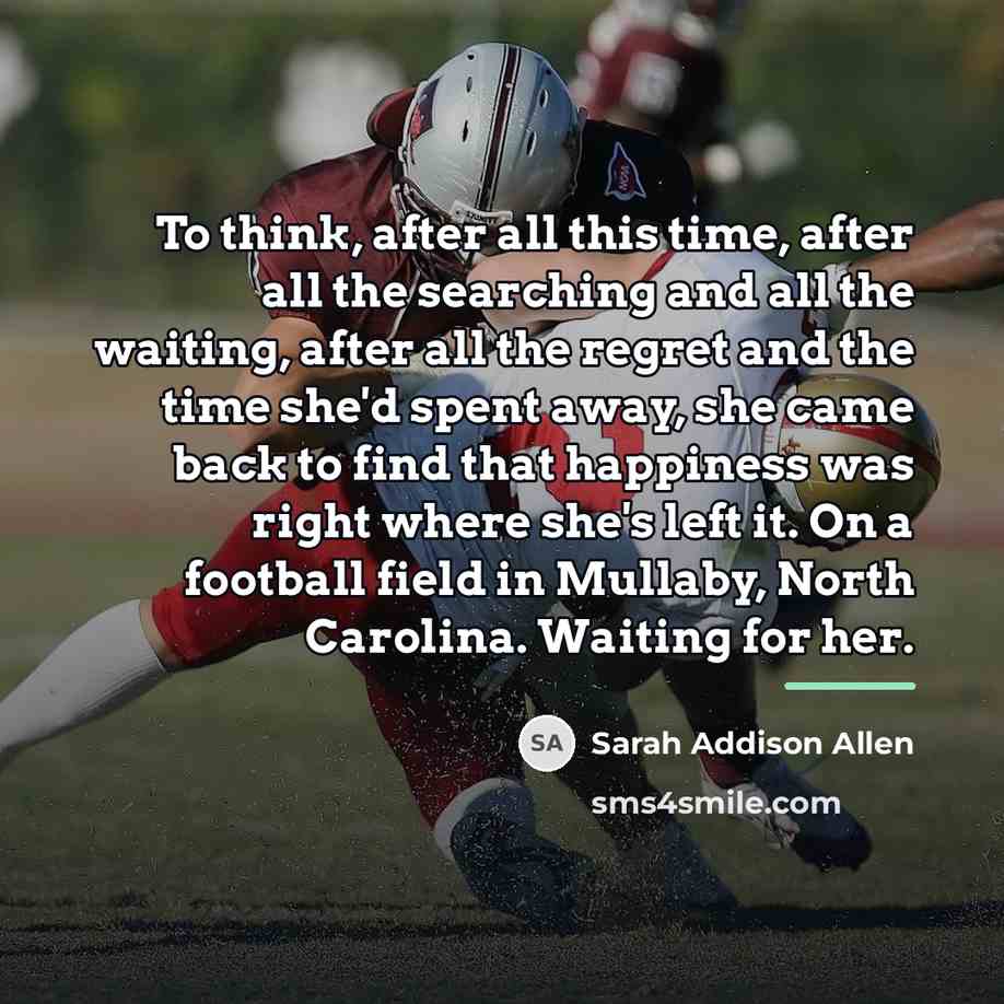 “To think, after all this time, after all the searching…” quote by Sarah Addison Allen