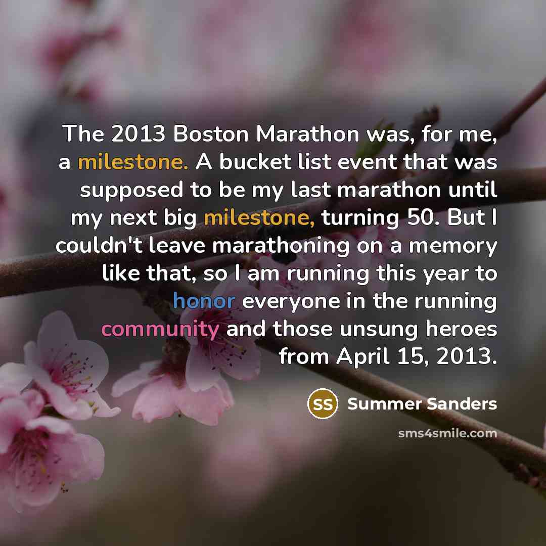 “The 2013 Boston Marathon was, for me, a milestone. A…” quote by Summer Sanders