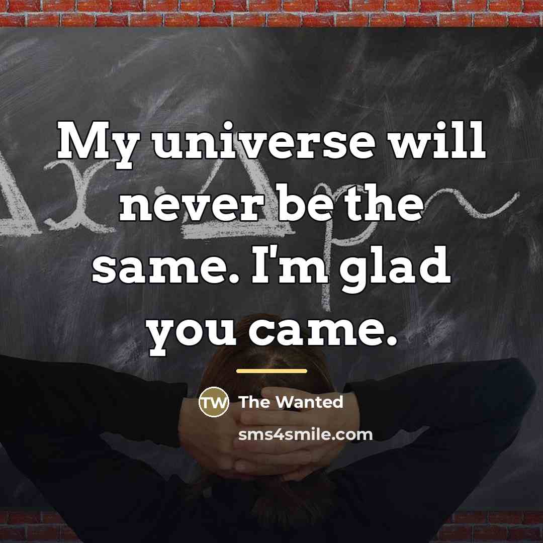“My universe will never be the same. I'm glad you…” quote by The Wanted