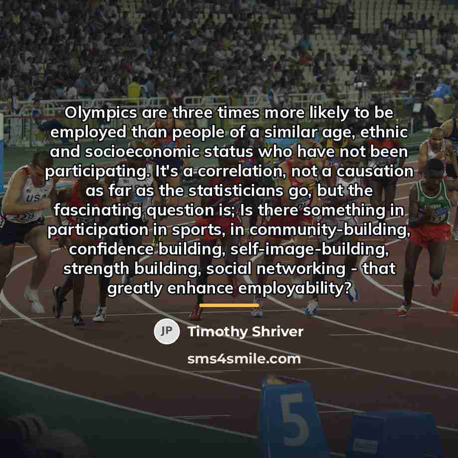 “Olympics are three times more likely to be employed than…” quote by Timothy Shriver