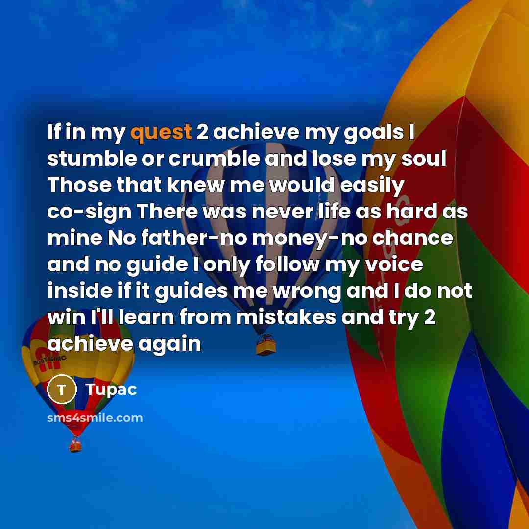 “If in my quest 2 achieve my goals I stumble…” quote by Tupac