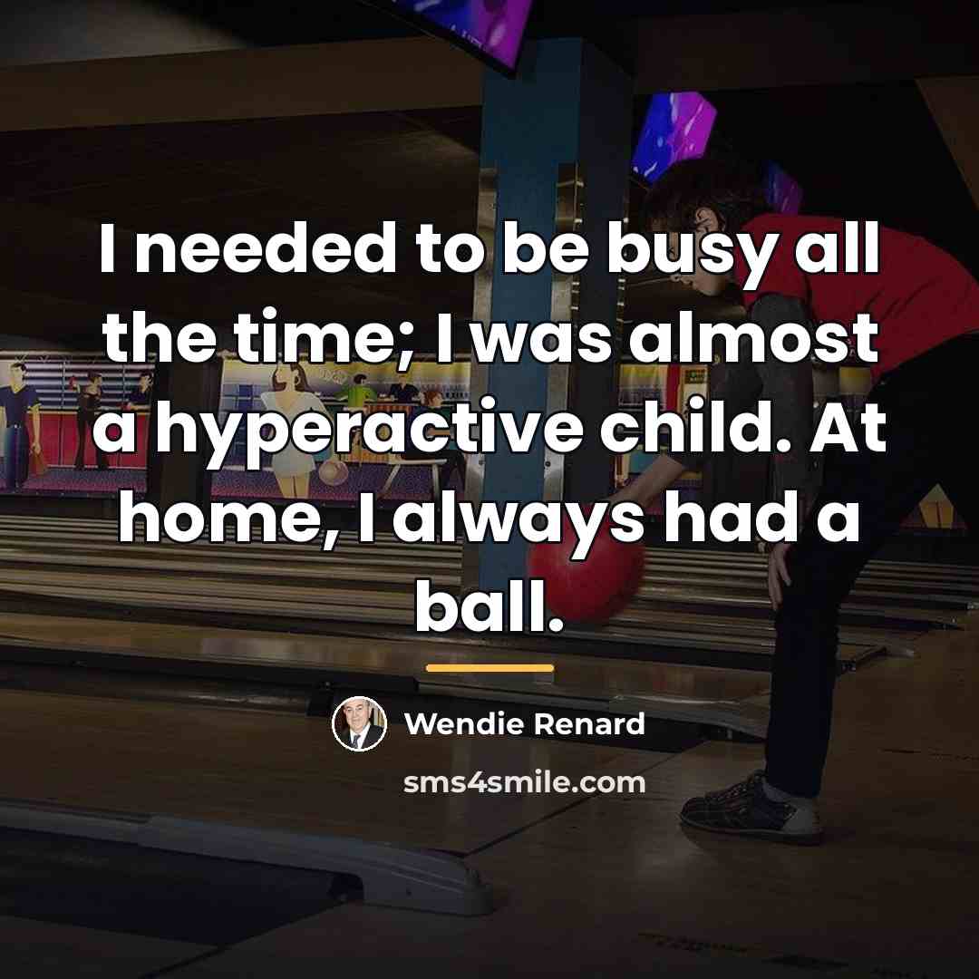 “I needed to be busy all the time; I was…” quote by Wendie Renard