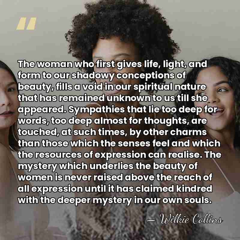 The woman who first gives life, light, and form to our shadowy&hellip; - Wilkie Collins