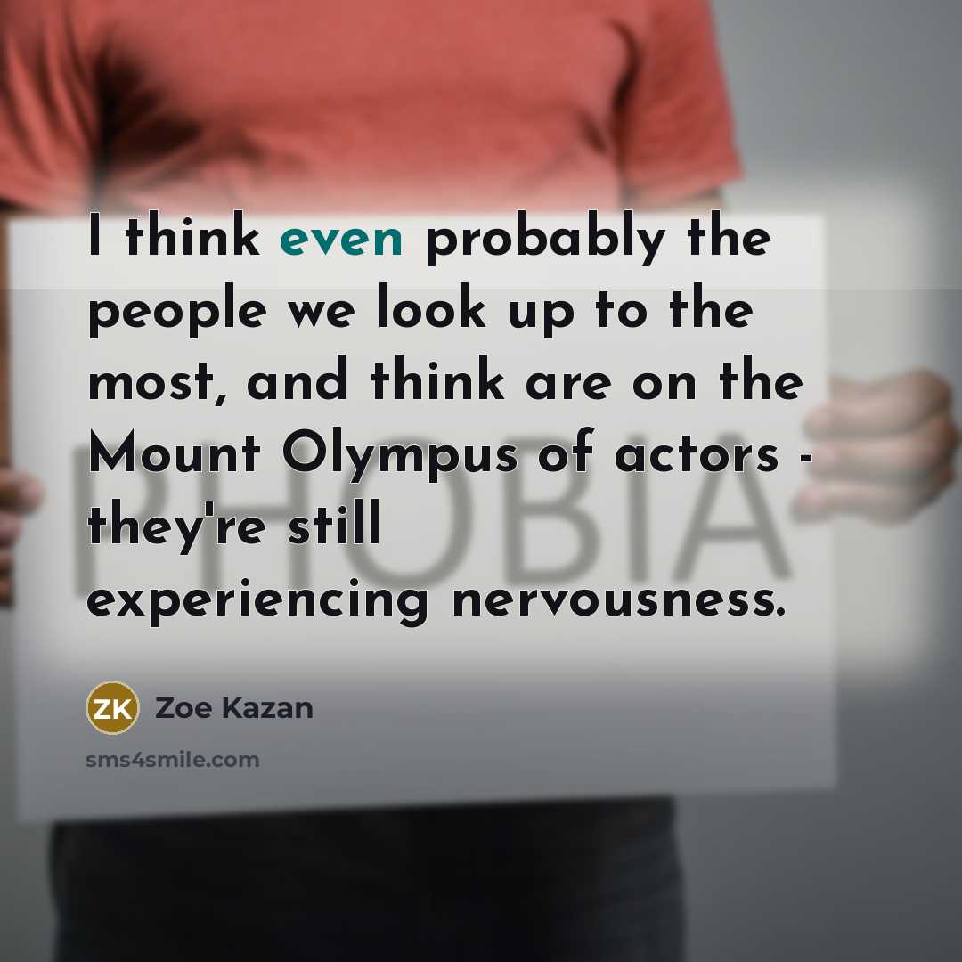 “I think even probably the people we look up to…” quote by Zoe Kazan