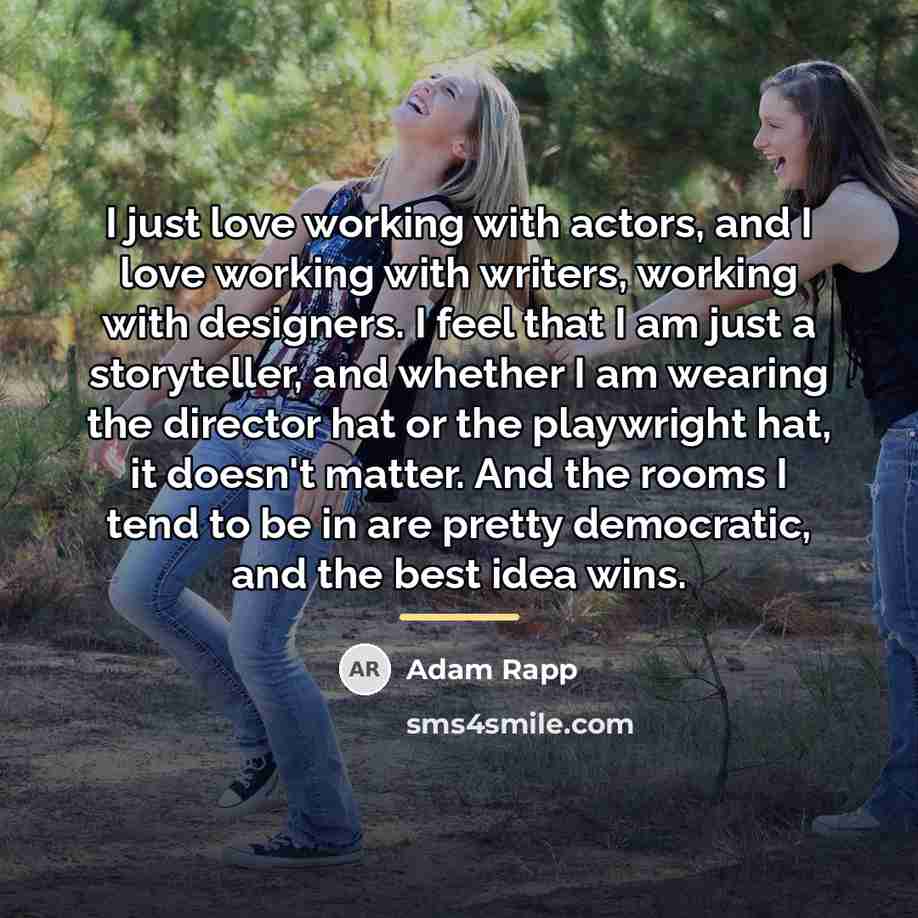 “I just love working with actors, and I love working…” quote by Adam Rapp