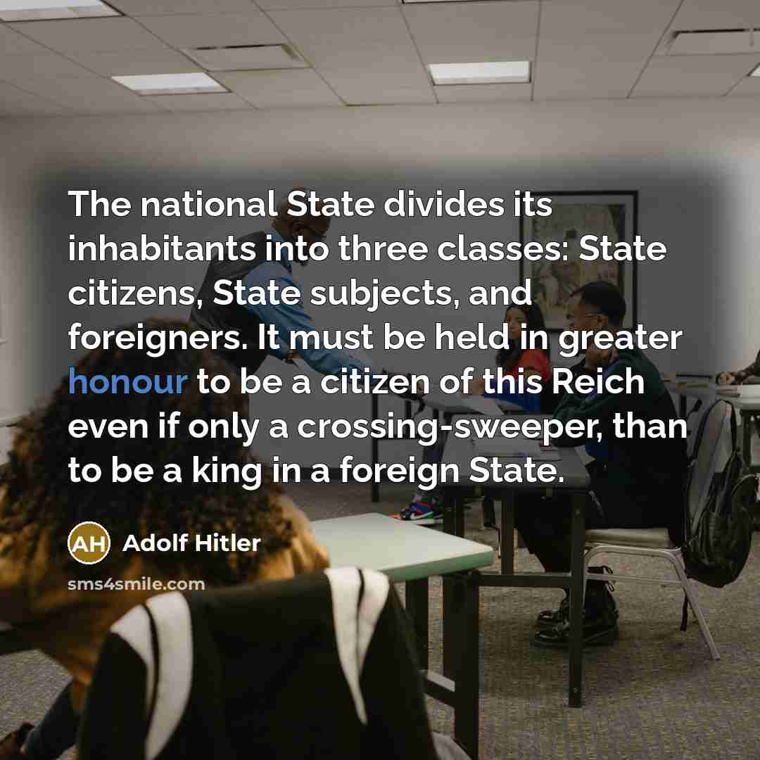 “The national State divides its inhabitants into three classes: State…” quote by Adolf Hitler