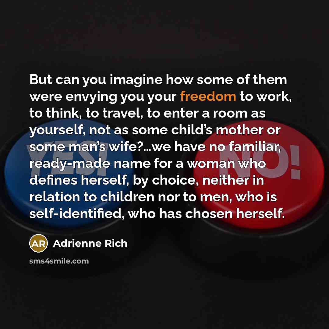 “But can you imagine how some of them were envying…” quote by Adrienne Rich