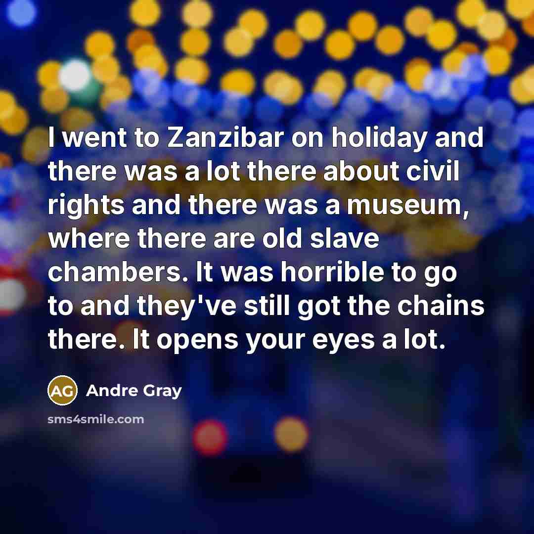 “I went to Zanzibar on holiday and there was a…” quote by Andre Gray
