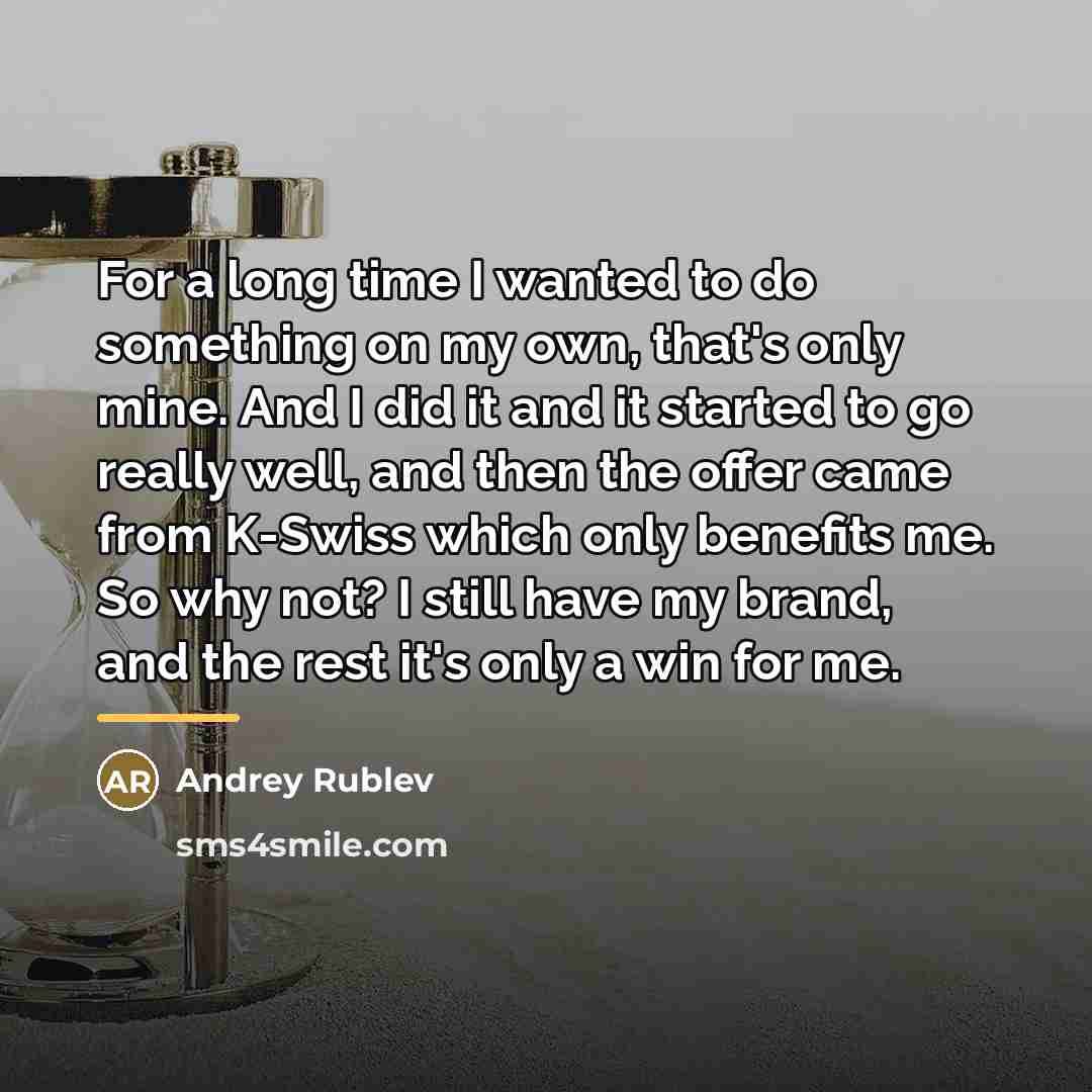“For a long time I wanted to do something on…” quote by Andrey Rublev