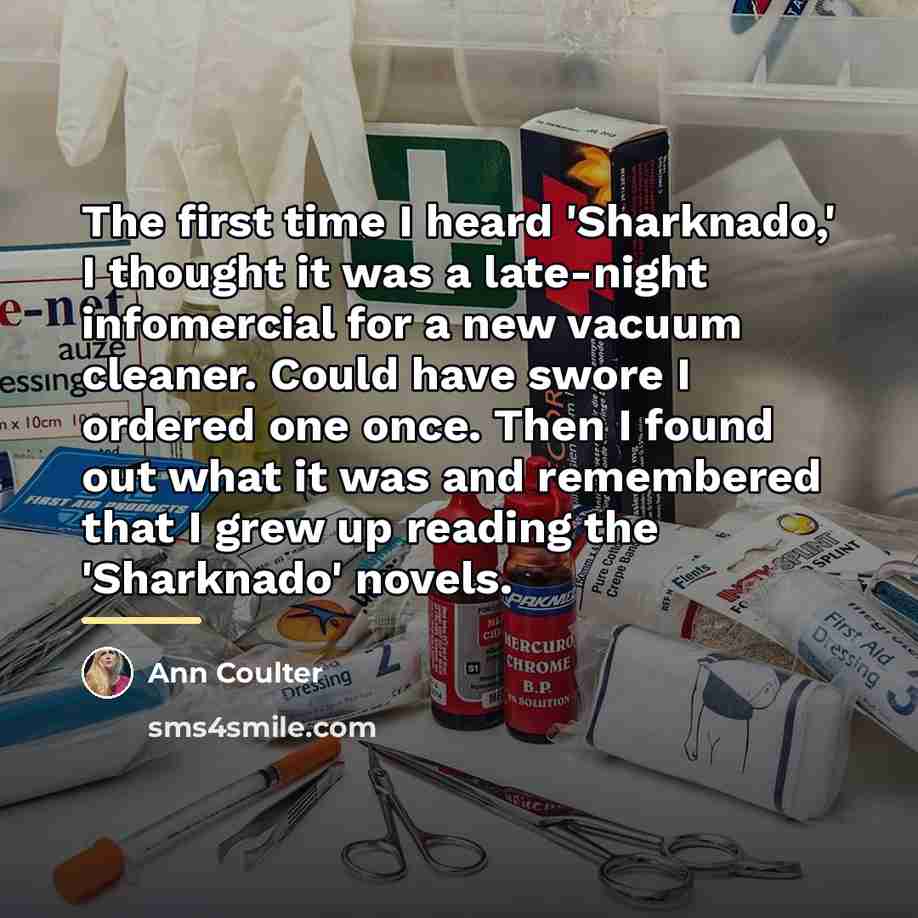 “The first time I heard 'Sharknado,' I thought it was…” quote by Ann Coulter
