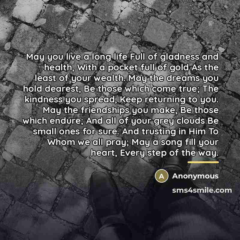 “May you live a long life Full of gladness and…” quote by Anonymous