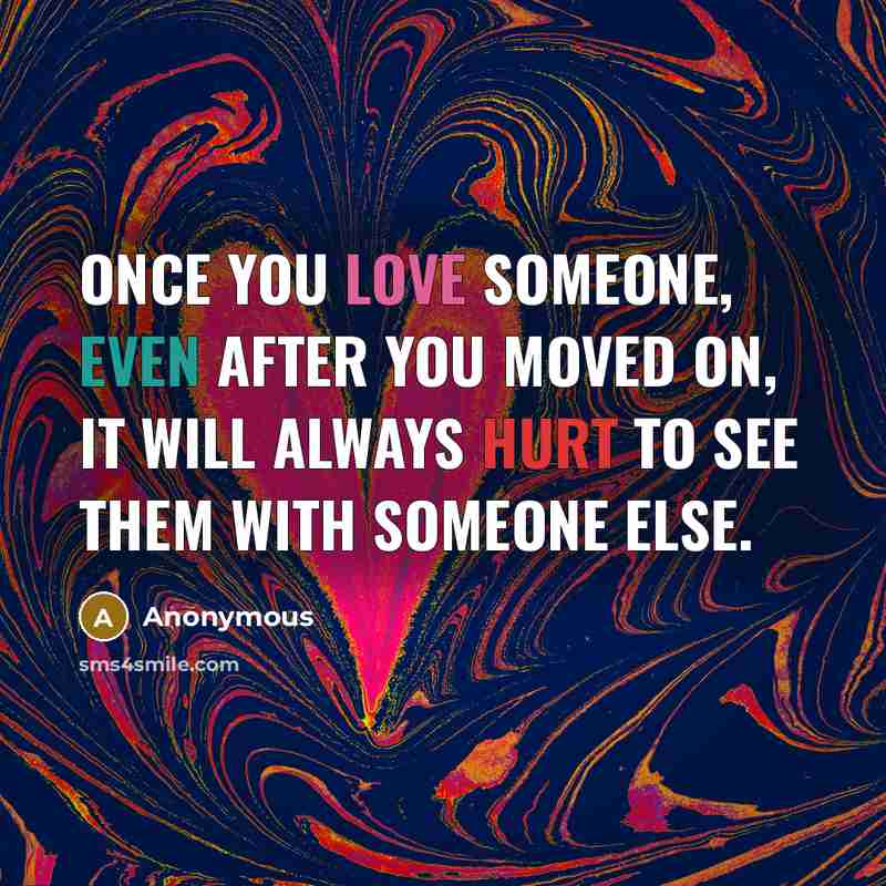 “Once you love someone, even after you moved on, it…” quote by Anonymous