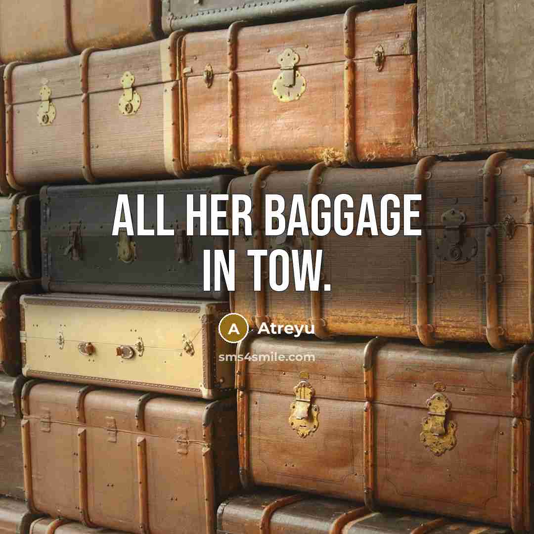 “All her baggage in tow.…” quote by Atreyu