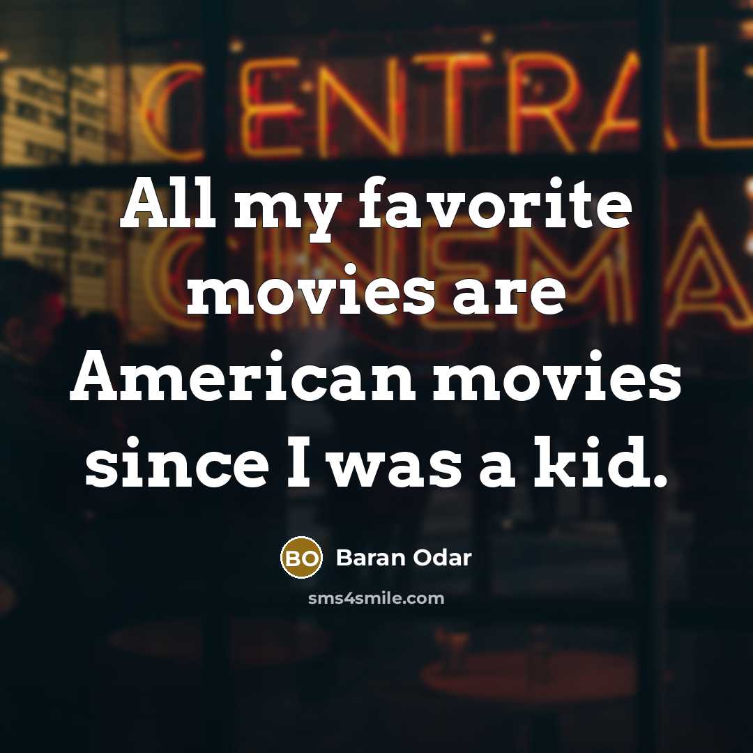 “All my favorite movies are American movies since I was…” quote by Baran Odar