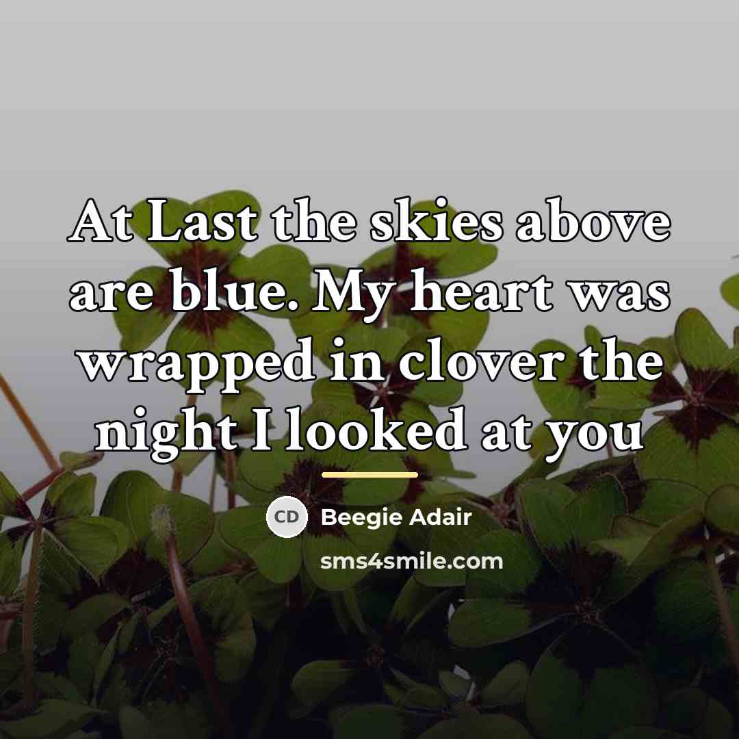 “At Last the skies above are blue. My heart was…” quote by Beegie Adair