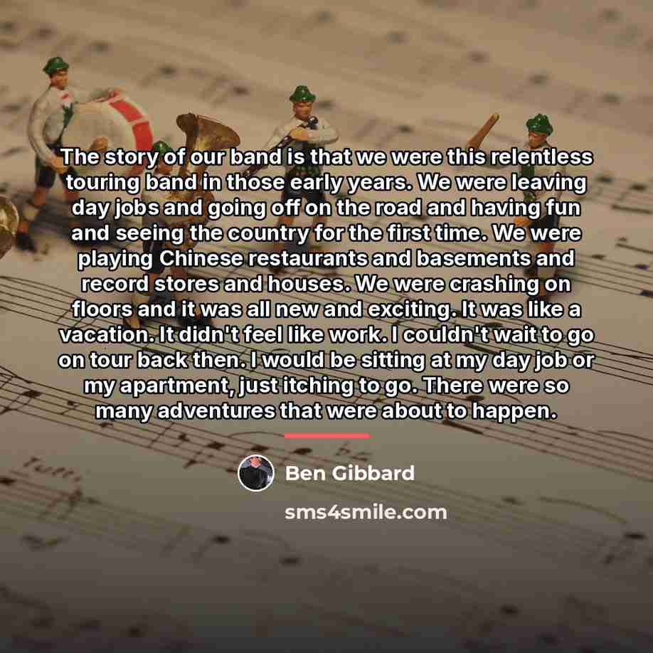 “The story of our band is that we were this…” quote by Ben Gibbard