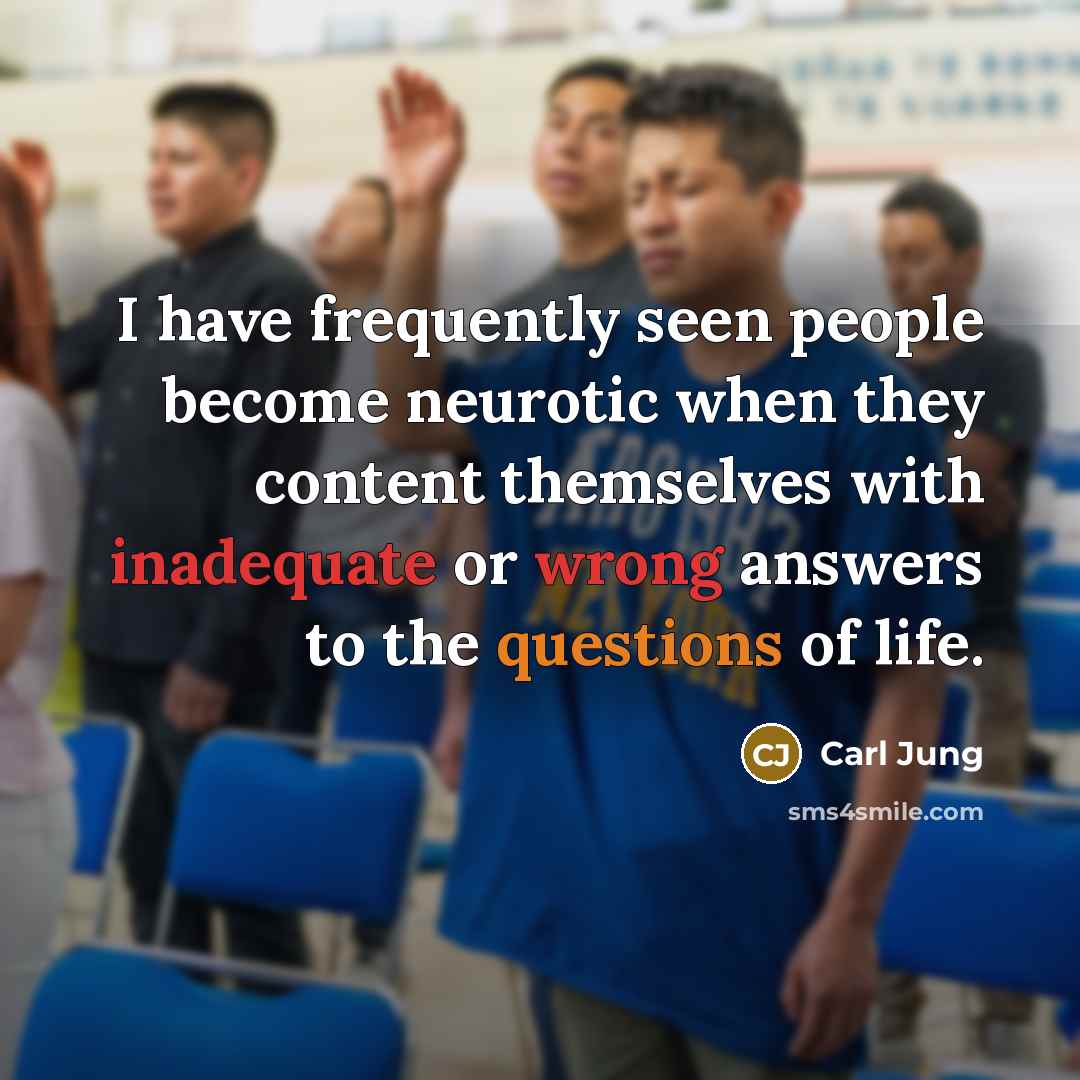 “I have frequently seen people become neurotic when they content…” quote by Carl Jung