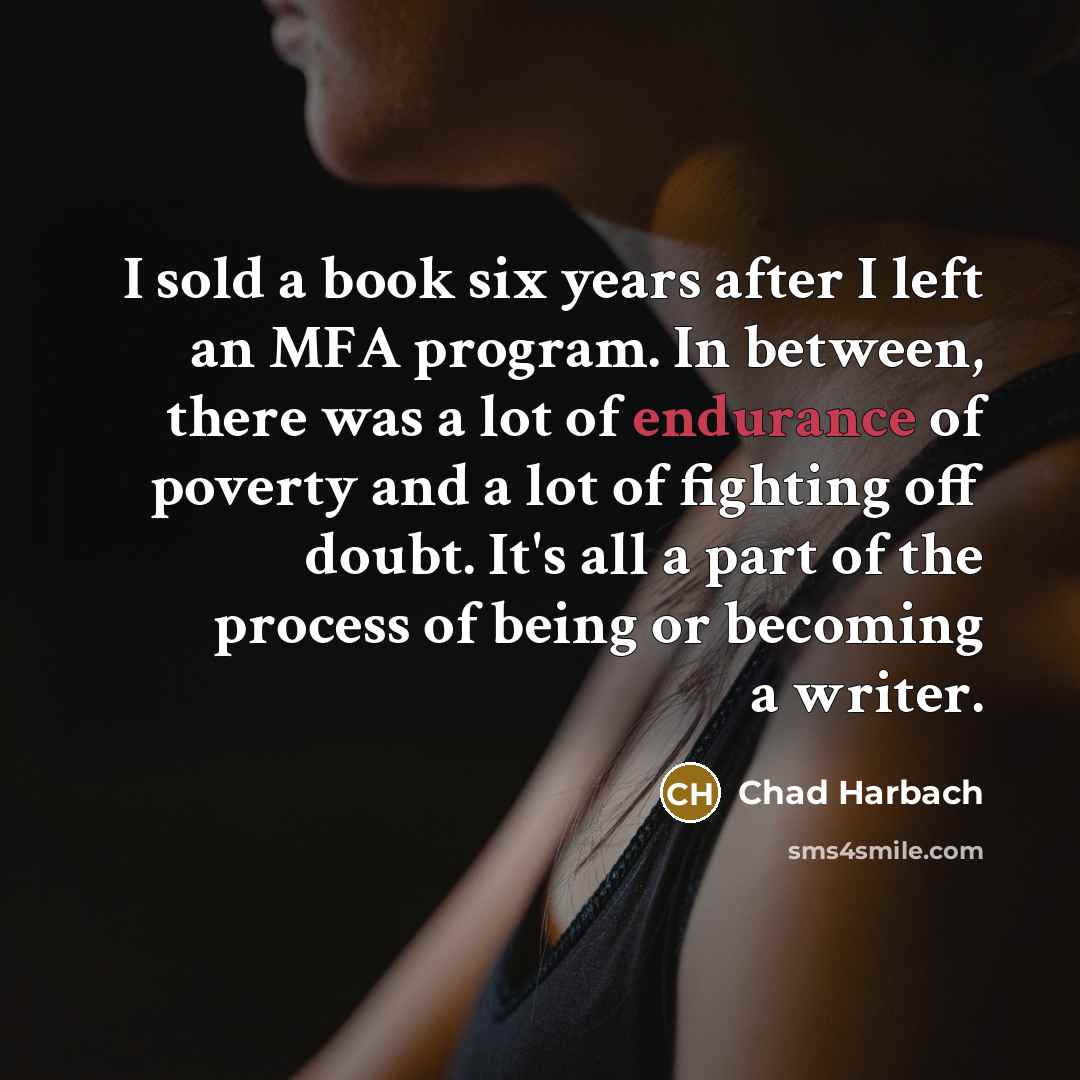 “I sold a book six years after I left an…” quote by Chad Harbach