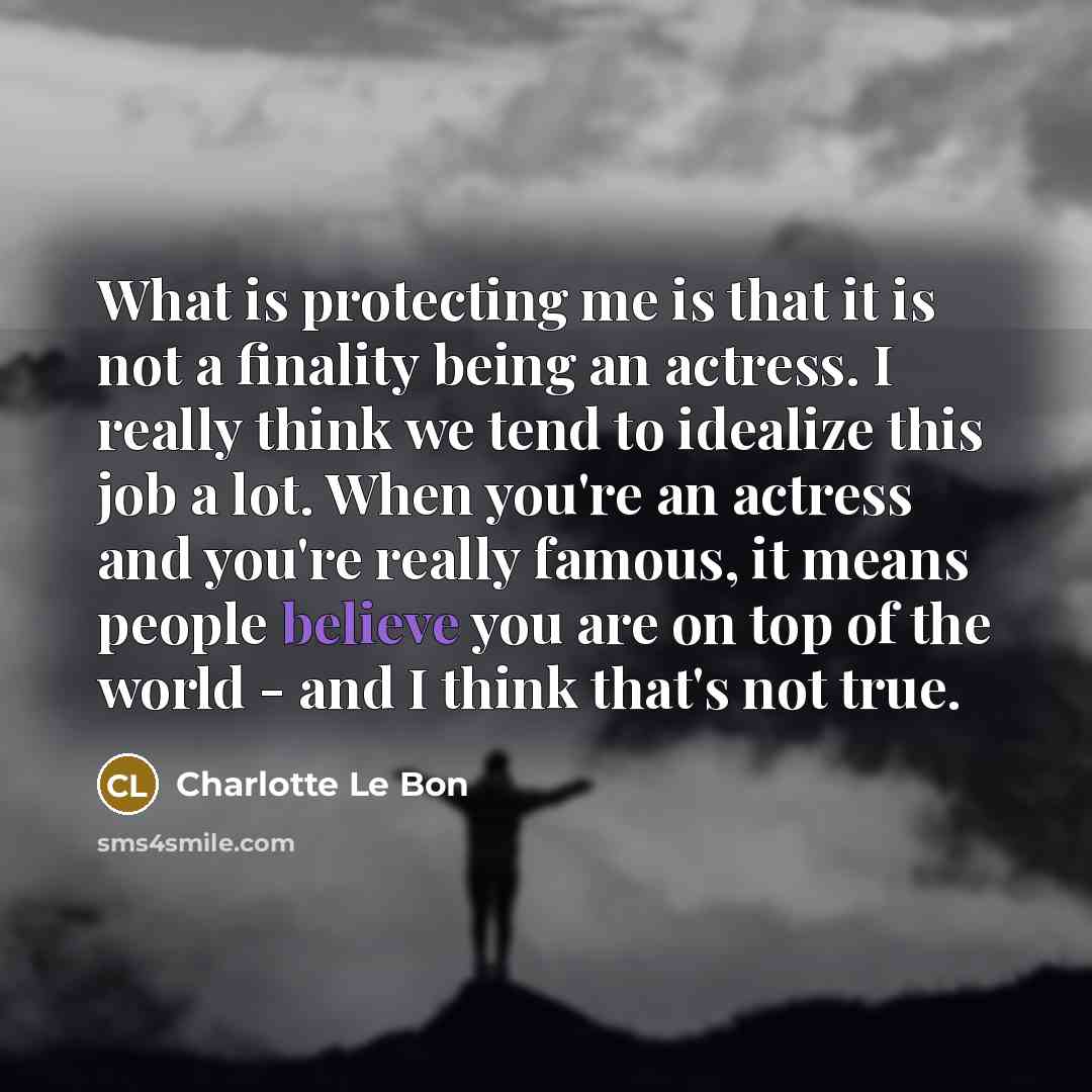 “What is protecting me is that it is not a…” quote by Charlotte Le Bon