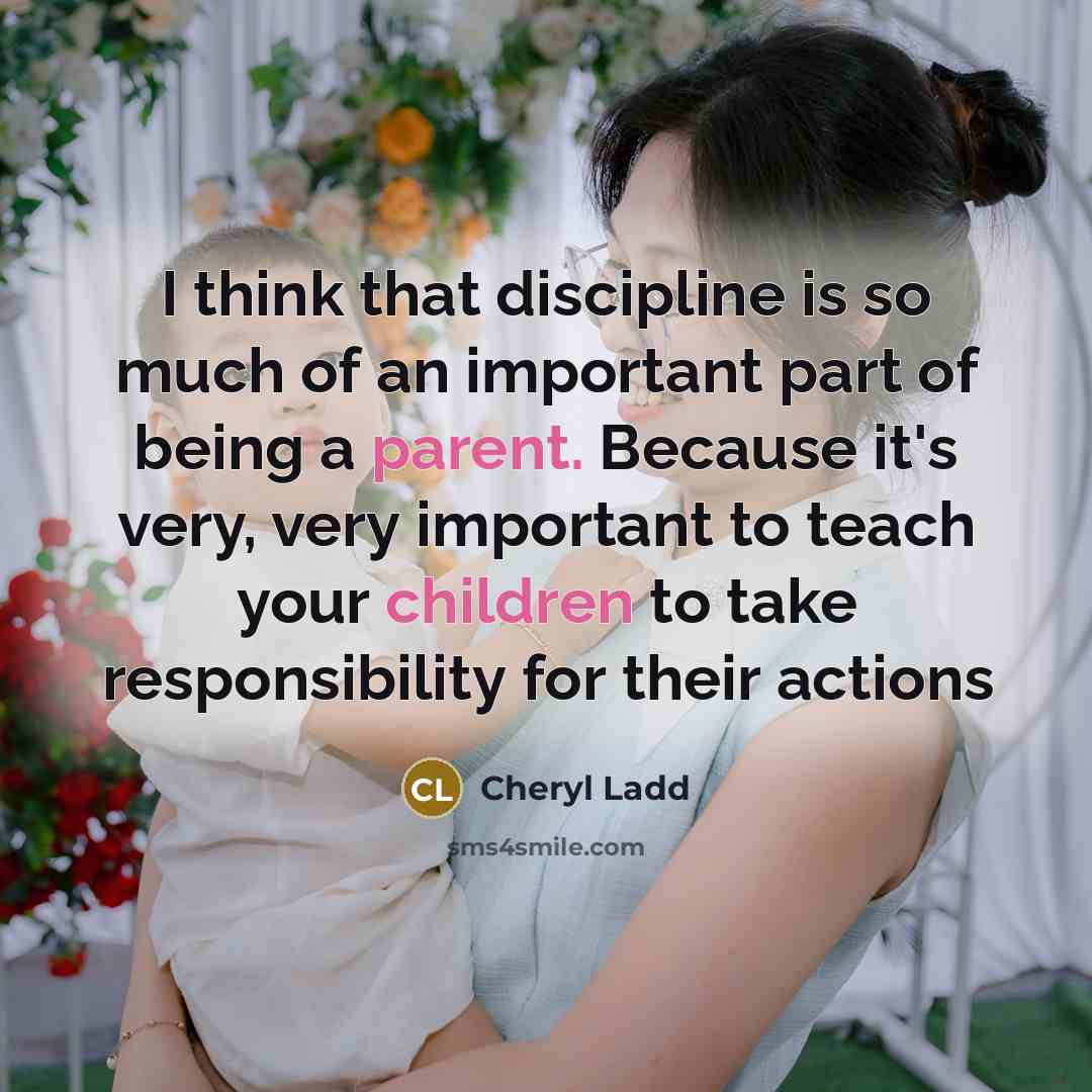 “I think that discipline is so much of an important…” quote by Cheryl Ladd
