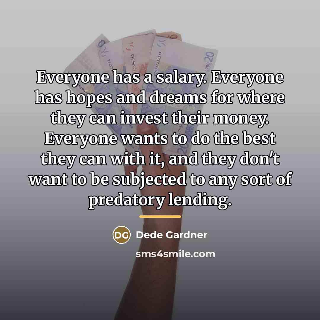 “Everyone has a salary. Everyone has hopes and dreams for…” quote by Dede Gardner