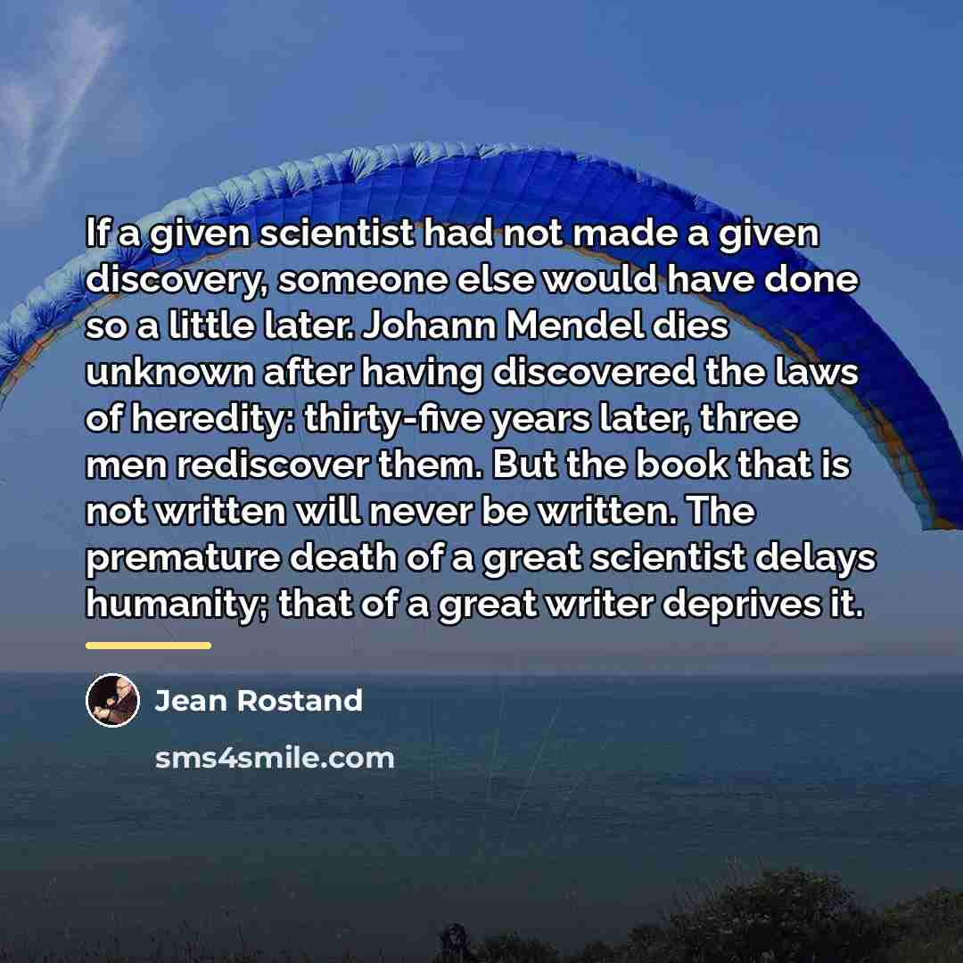 “If a given scientist had not made a given discovery,…” quote by Jean Rostand