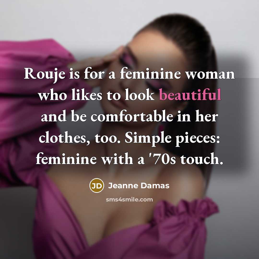 “Rouje is for a feminine woman who likes to look…” quote by Jeanne Damas