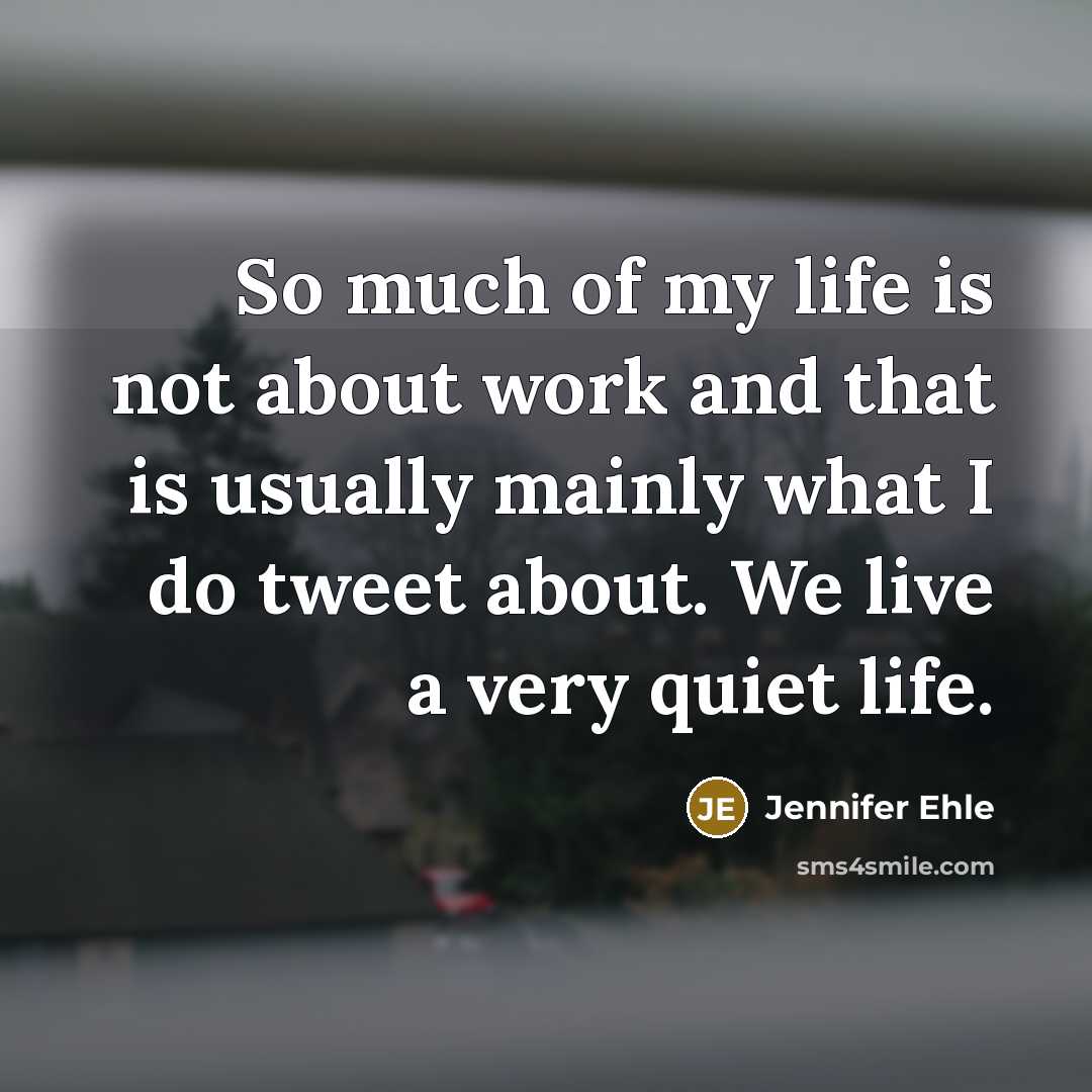 “So much of my life is not about work and…” quote by Jennifer Ehle