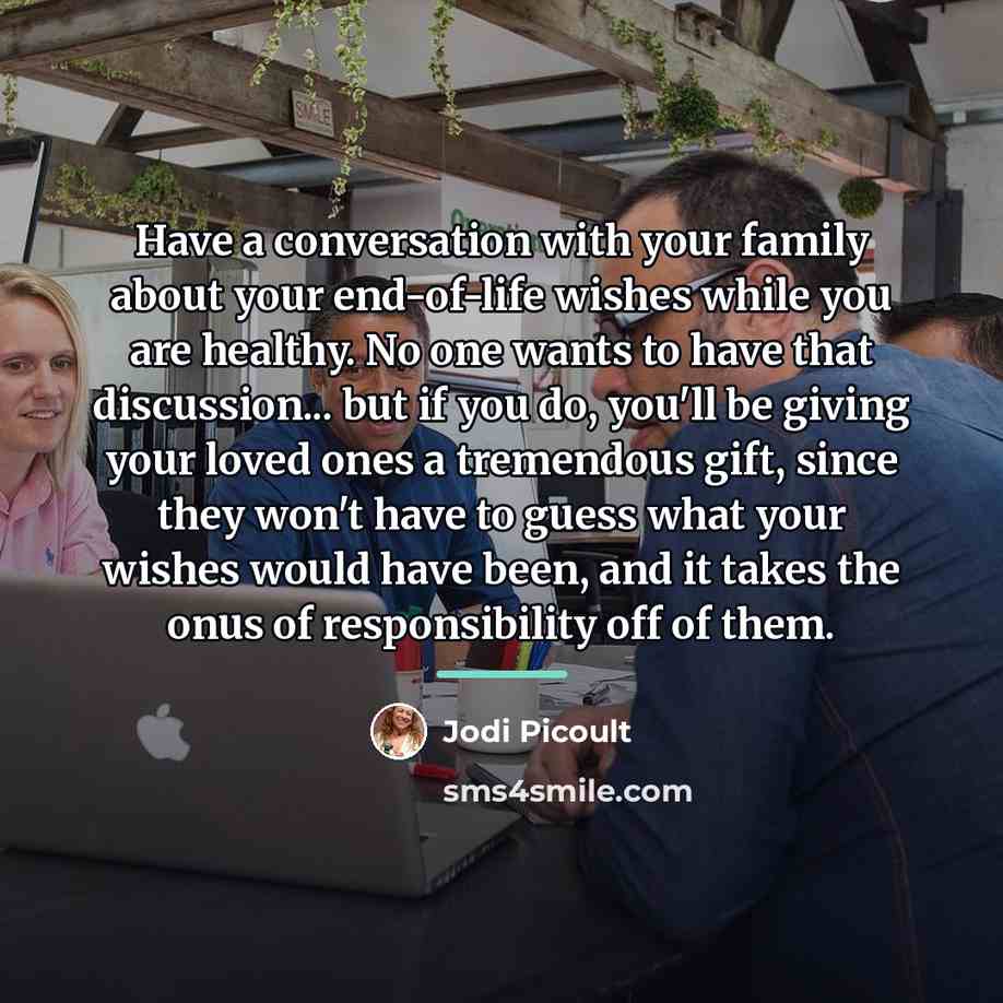 “Have a conversation with your family about your end-of-life wishes…” quote by Jodi Picoult