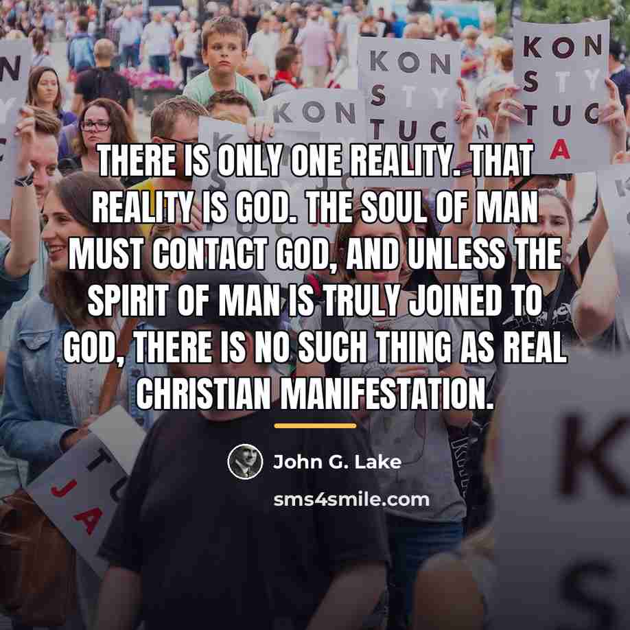 “There is only one reality. That reality is God. The…” quote by John G. Lake