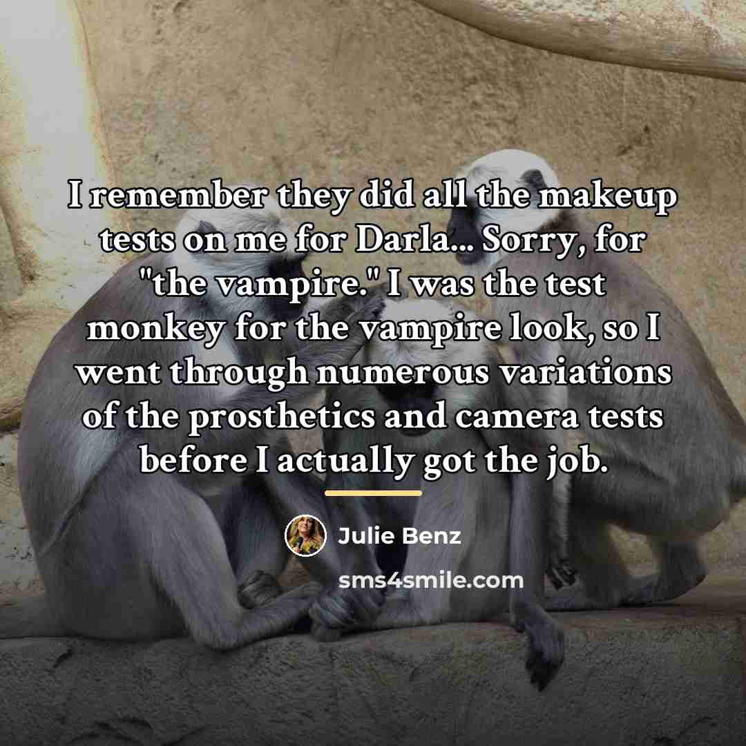 “I remember they did all the makeup tests on me…” quote by Julie Benz