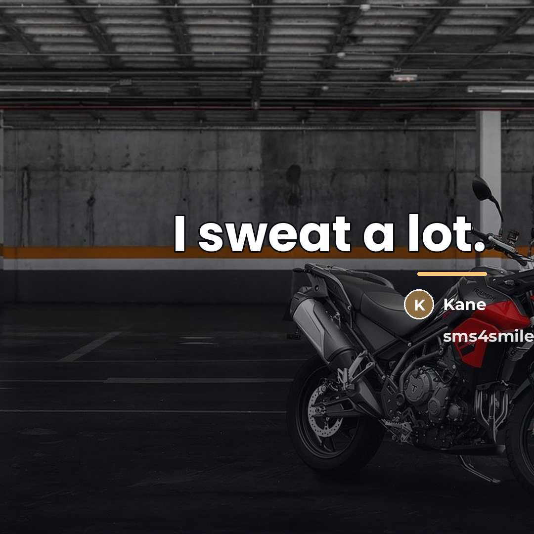 “I sweat a lot.…” quote by Kane