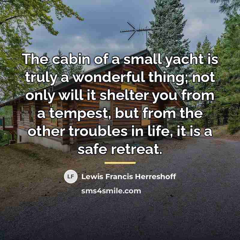 “The cabin of a small yacht is truly a wonderful…” quote by Lewis Francis Herreshoff
