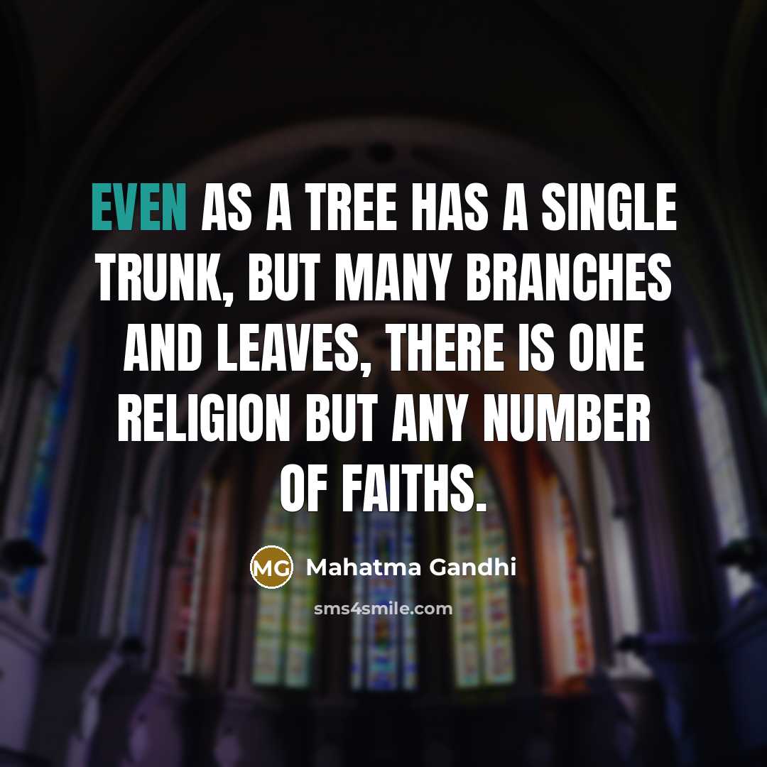 “Even as a tree has a single trunk, but many…” quote by Mahatma Gandhi