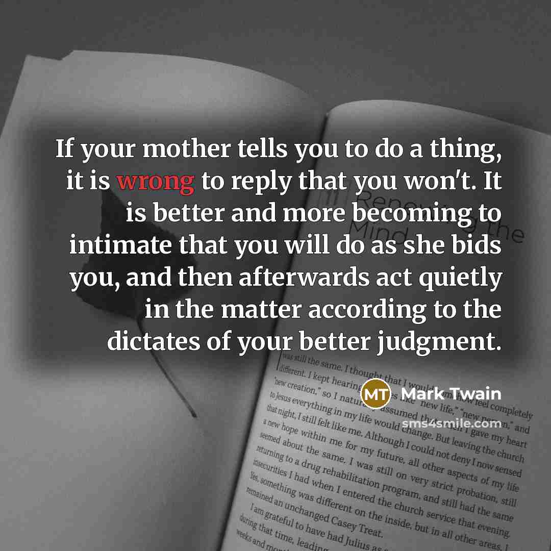 “If your mother tells you to do a thing, it…” quote by Mark Twain