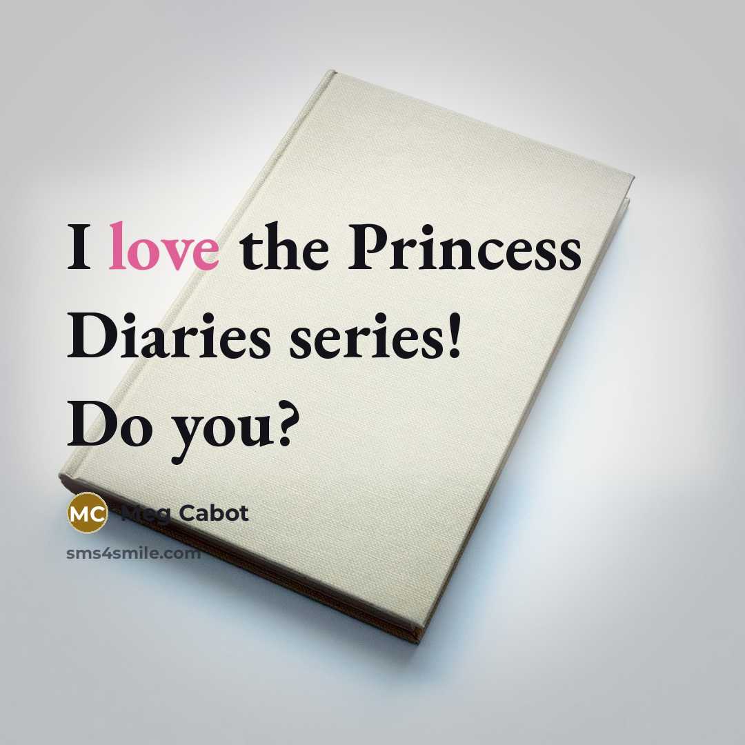 “I love the Princess Diaries series! Do you?…” quote by Meg Cabot