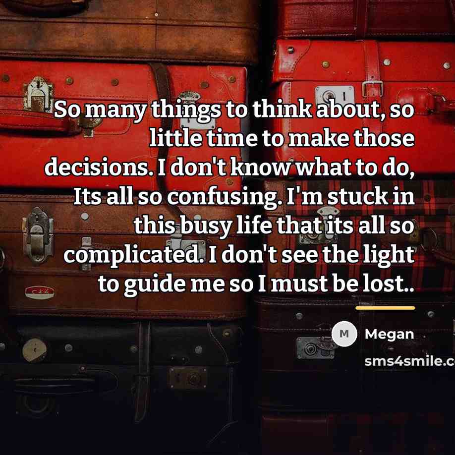 “So many things to think about, so little time to…” quote by Megan