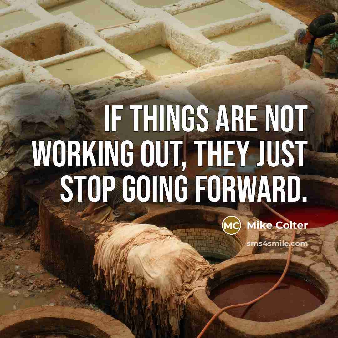 “If things are not working out, they just stop going…” quote by Mike Colter