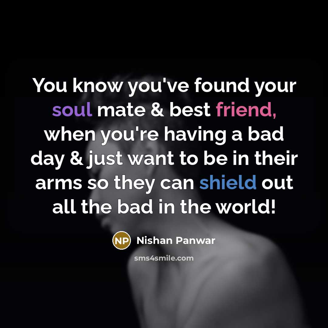 “You know you've found your soul mate & best friend,…” quote by Nishan Panwar