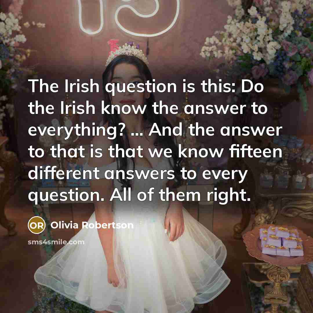 “The Irish question is this: Do the Irish know the…” quote by Olivia Robertson