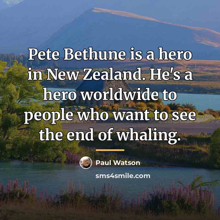 “Pete Bethune is a hero in New Zealand. He's a…” quote by Paul Watson