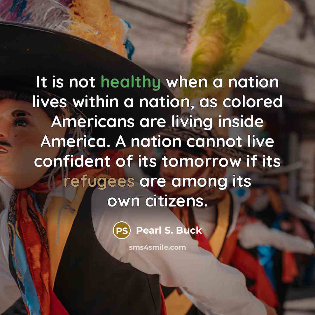 “It is not healthy when a nation lives within a…” quote by Pearl S. Buck