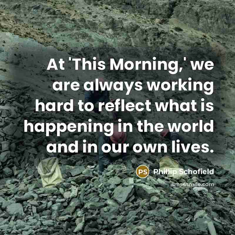 “At 'This Morning,' we are always working hard to reflect…” quote by Phillip Schofield