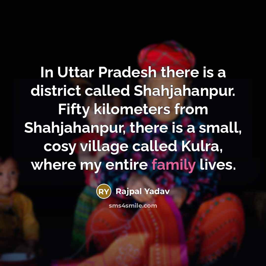 “In Uttar Pradesh there is a district called Shahjahanpur. Fifty…” quote by Rajpal Yadav