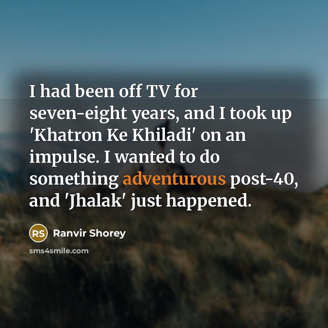 “I had been off TV for seven-eight years, and I…” quote by Ranvir Shorey