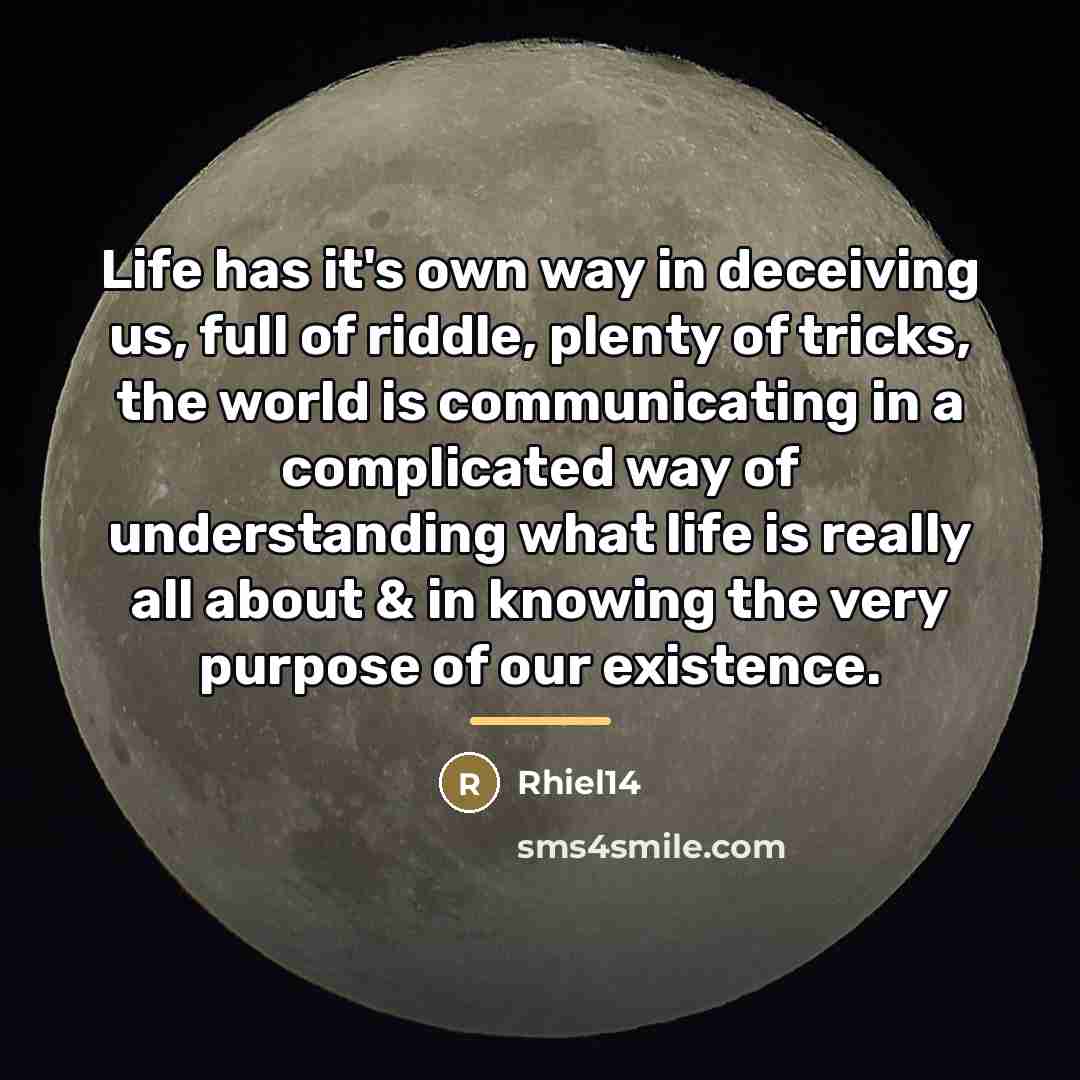 “Life has it's own way in deceiving us, full of…” quote by Rhiel14