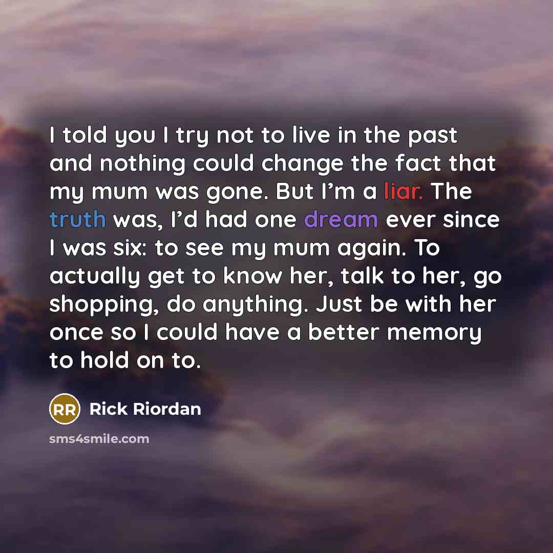 “I told you I try not to live in the…” quote by Rick Riordan