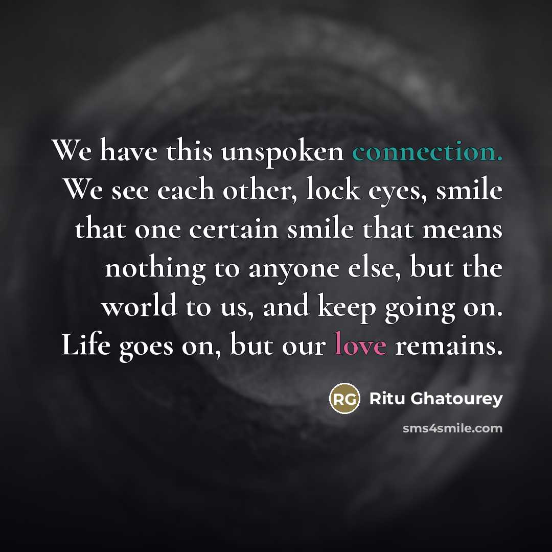 “We have this unspoken connection. We see each other, lock…” quote by Ritu Ghatourey
