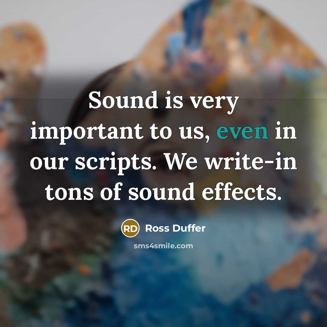 “Sound is very important to us, even in our scripts.…” quote by Ross Duffer